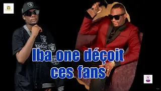 IBA ONE déçoit ces fans