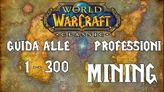 GUIDA MINING | World of Warcraft CLASSIC | ITA