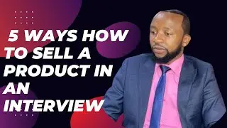 5 WAYS HOW TO SELL A PRODUCT IN ANY INTERVIEW (BEST ANSWER) career vidz|Dan lok|TEDx talks.
