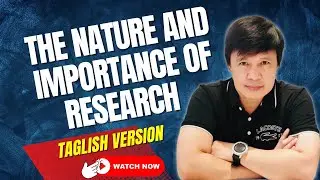 THE NATURE AND IMPORTANCE OF RESEARCH