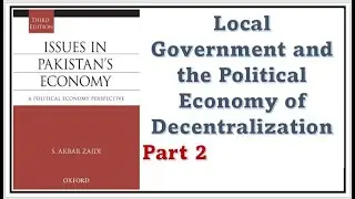 Lec # 34 | Pakistan's Local Government system in 1980s and 1990s | Issues in Pakistan Economy