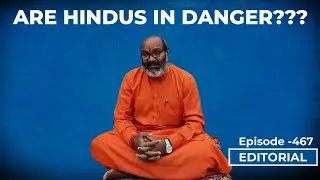 Editorial With Sujit Nair: Are Hindus In Danger???