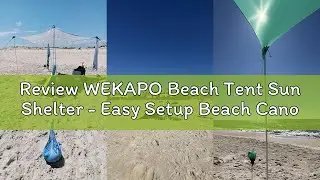 Review WEKAPO Beach Tent Sun Shelter - Easy Setup Beach Canopy with 4 Sturdy Poles, Large Sandbags a