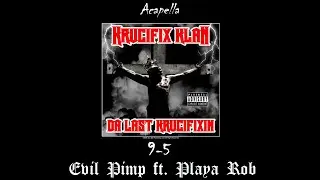 Evil Pimp ft. Playa Rob - 9-5 (Acapella)