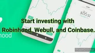 Join Robinhood, Webull, and Coinbase and start investing.