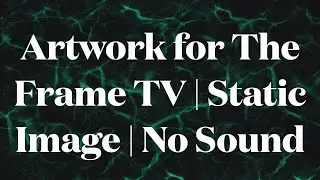 Frame Art | Static Image for Frame TV | Artwork by Sassy Bouvet | No Sound