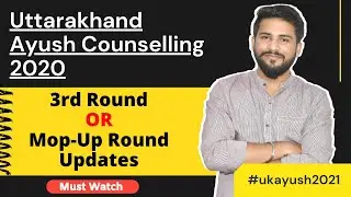 Uttarakhand Ayush Counselling Updates | 3rd round and mopup round updates