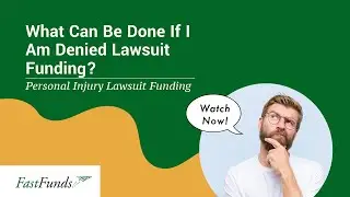 What Can Be Done If I Am Denied Lawsuit Funding? | Fast Funds | Free Cash Advance Guide