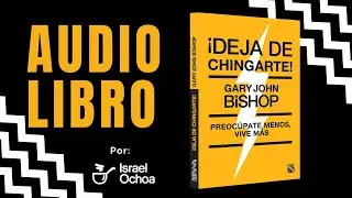 AUDIO LIBRO - Deja de Ching4rt3 - Preocúpate Menos Vive Más