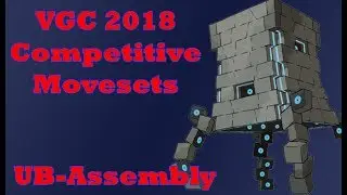 VGC 2018 Competitive Movesets: UB Assembly