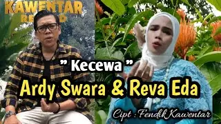 KECEWA - ARDY SWARA & REVA EDA.#kecewa