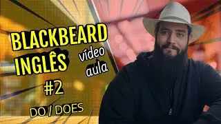 V&Iacute;DEO AULA #2 - DO / DOES - BLACKBEARD INGL&Ecirc;S - #ingles #inglesonline #videoaula