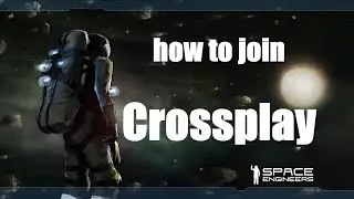 Space Engineers join Crossplay Servers