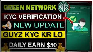 Green Network Kyc Verification|Free Mining App 2024 |Green Network New Mining App