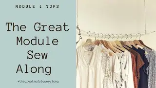 The Great Module Sew Along: Module 1 Tops