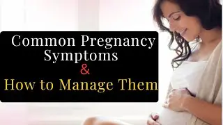 Common Pregnancy Symptoms & Easy Remedies | First Time Pregnancy Guide | Complete Guide for Moms|