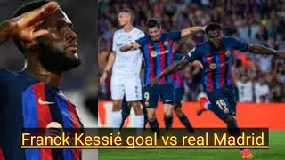 Franck Kessi&eacute; goal vs real Madrid 2023 | laliga