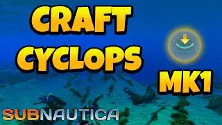 How to Make Cyclops Depth Module MK1 in Subnautica