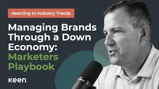 Keen Takes: Managing Brands Through a Down Economy