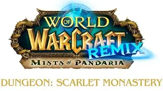 World of Warcraft: Mists of Pandaria Remix - Dungeon: Scarlet Monastery