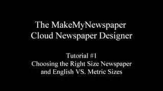 MakeMyNewspaper.com's Cloud Designer Tutorial #1: Choosing the right newspaper size