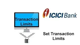 How to update ICICI Bank Transaction Limits