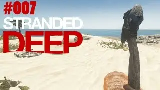 STRANDED DEEP Let's Play #007 - Fresher Morgen auf der Insel | HD+
