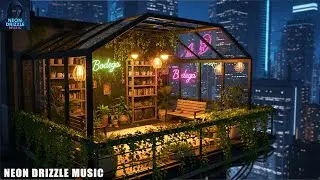 Lo-fi Rain | Cozy Rhythms in a Rooftop Neon Garden | Relaxing Music for Sleep and Stress Relief