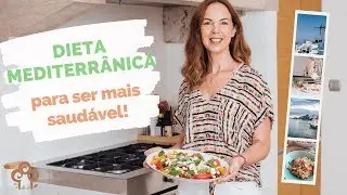 DIETA MEDITERRÂNICA: estilo de vida saudável (Benefícios e alimentos essenciais)