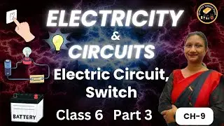 Class 6 Science Chapter 9| Electricity & Circuits| Ncert| Part 3|
