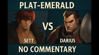 Sett Top Gameplay &ndash; vs Darius OTP &ndash; Mid Elo Raw VOD