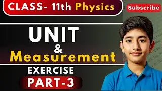 Class 11 Science Chapter 1 Units and Measurement |Exercise| Part 3| Bilingual | Samarth Academy Plus