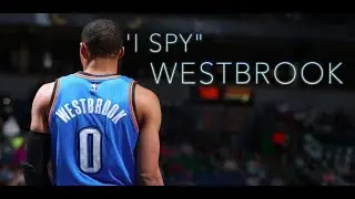 Russell Westbrook ' I Spy ' Mix 2018 (HD)