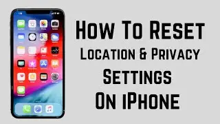 Reset Privacy & Location Service Setting&rsquo;s On iPhone - How To Reset Location Settings On iPhone 📱