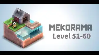 Mekorama - Walkthrough Level 51-60 All Stars