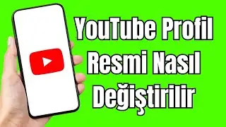YouTube Profil Resmi Nasıl Değiştirilir | youtube logo fotoğrafı nasıl değiştirilir