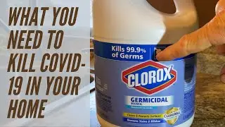 What you NEED to KILL COVID 19 in your home