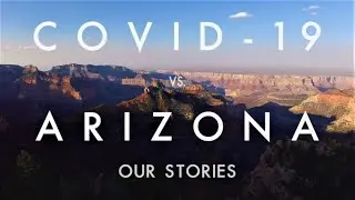 Covid-19 Vs Arizona - Our Stories (Documentary)