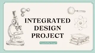 Group 8- Integrated Design Project