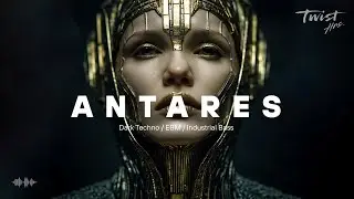 Dark Techno / Aggressive Industrial Beats / EBM / Heavy Bass Mix [135 BPM] &mdash; ANTARES
