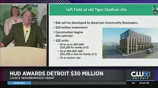 HUD Awards City Of Detroit $30 Million 'Choice Neighborhood' Grant For New Affordable Housing Develo