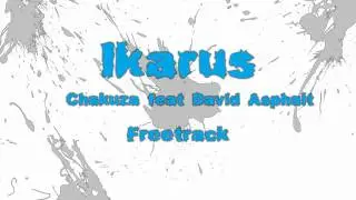 Chakuza feat. David Asphalt - Ikarus + DOWNLOAD