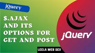 12. Ajax implementation in jQuery using $.ajax | GET and POST Request | Options in $.ajax - jQuery