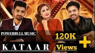 KATAAR (Official video) || Parry Baisla || Saurav Pandit || POWERBULL MUSIC