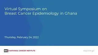 Virtual Symposium of Breast Cancer Epidemiology in Ghana