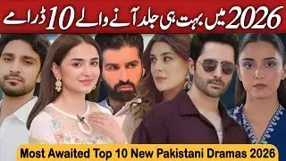 Pakistani Top 10 Upcoming Dramas List 2026 | Latest Pakistani Dramas | Dekhlo