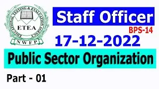 Staff Officer paper held on 17-12-2022 Public Sector org : Staff officer paper by ETEA. Part - 01