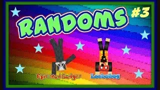 Randoms - #3 with Leebob05