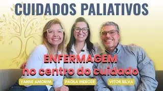 O Papel Fundamental da Enfermagem nos Cuidados Paliativos | Bate-Papo com Especialistas