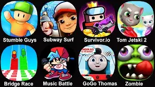 Stumble Guys,Subway Surf,Survivor.io,Tom Jetski 2,Bridge Race,Music Battle,GoGo Thomas,Zombie Stunam